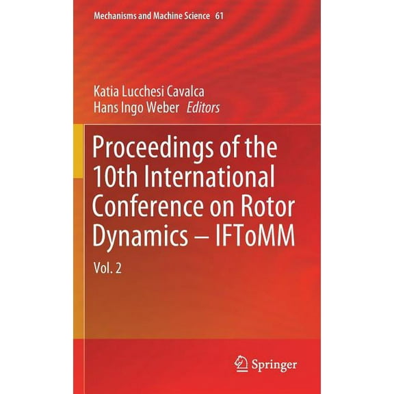 Mechanisms and Machine Science Proceedings of the 10th International Conference on Rotor Dynamics - Iftomm: Vol. 2, Book 61, (Hardcover)