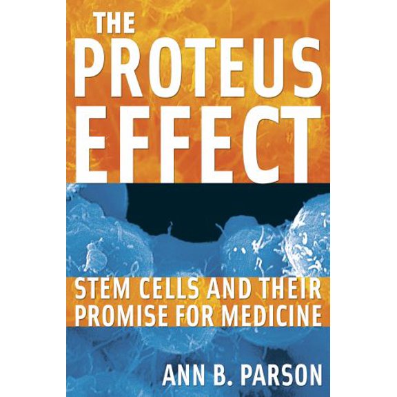Pre-Owned The Proteus Effect: Stem Cells and Their Promise for Medicine Hardcover