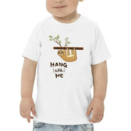 

Hang With Me Sloth T-Shirt Toddler -Image by Shutterstock 4 Toddler