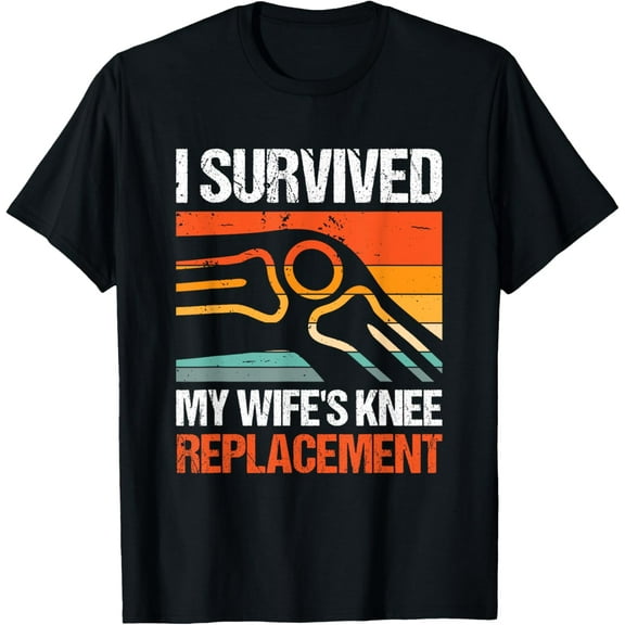 I Survived My Wifes Knee Replacement T-Shirt