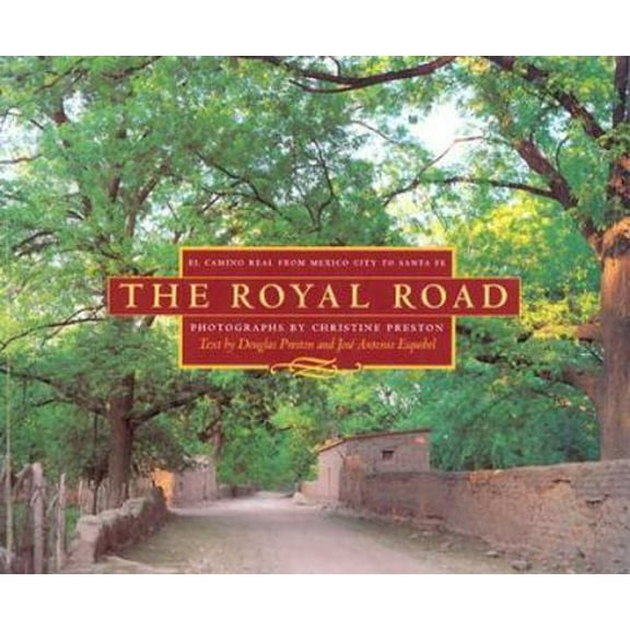 Pre-Owned The Royal Road: El Camino Real from Mexico City to Santa Fe (Paperback) 082631936X 9780826319364