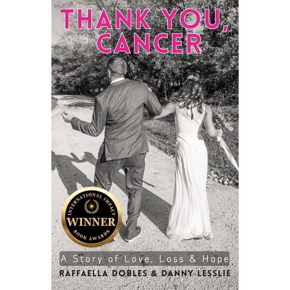 The Thank You Trilogy Thank You, Cancer: A Story of Love, Loss & Hope, Book 1, (Paperback)