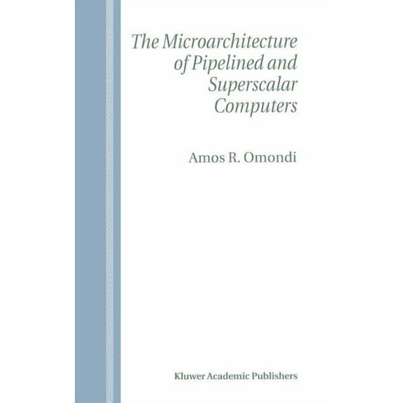 The Microarchitecture of Pipelined and Superscalar Computers, (Hardcover)