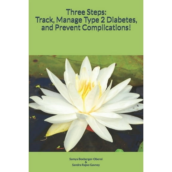 Three Steps : Track, Manage Type 2 Diabetes & Prevent Complications! (Paperback)