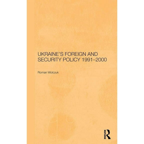 Basees/Routledge Russian and East Europe Ukraine's Foreign and Security Policy 1991-2000, (Hardcover)