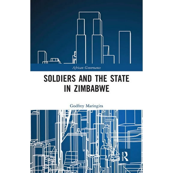 African Governance Soldiers and the State in Zimbabwe, (Paperback)