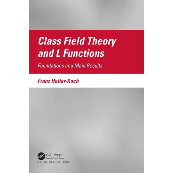 Class Field Theory and L Functions: Foundations and Main Results, (Paperback)