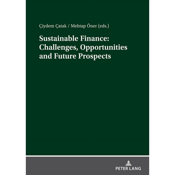 Sustainable Finance: Challenges, Opportunities and Future Prospects, (Paperback)