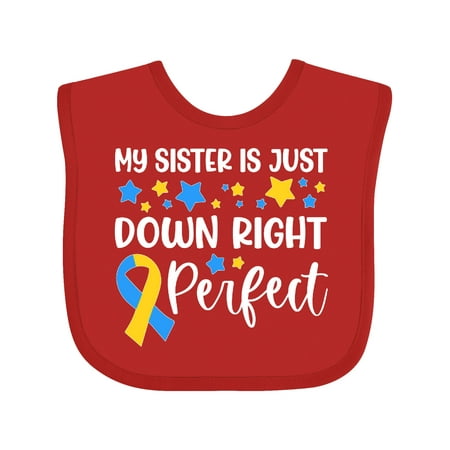 

Inktastic My Sister Is Just Down Right Perfect- Down Syndrome Awareness Ribbon Gift Baby Boy or Baby Girl Bib