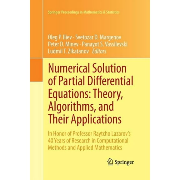 Springer Proceedings in Mathematics & St Numerical Solution of Partial Differential Equations: Theory, Algorithms, and Their Applications: In Honor of Professor , Book 45, (Paperback)