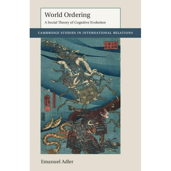 Cambridge Studies in International Relat World Ordering, Book 150, (Paperback)