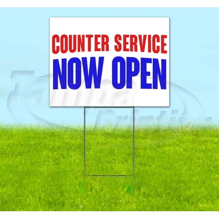 Counter Service Now Open (18 x 24 ) Yard Sign Includes Metal Step Stake