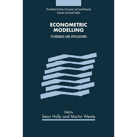 National Institute of Economic and Socia Econometric Modelling: Techniques and Applications, Book 41, (Hardcover)
