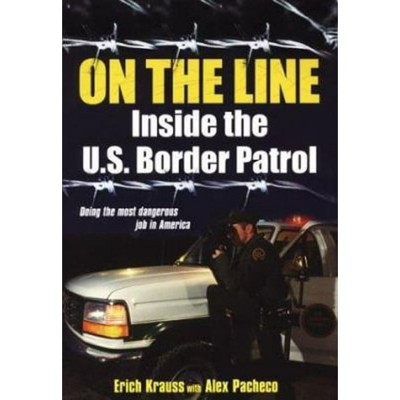 Pre-Owned On the Line: Inside the U.S. Border Patrol (Hardcover) 0806525436 9780806525433