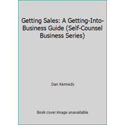 Getting Sales: A Getting-Into-Business Guide (Self-Counsel Business Series) [Paperback - Used]