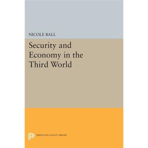 Pre-Owned Princeton Legacy Library Security and Economy in the Third World, Book 937, (Paperback)
