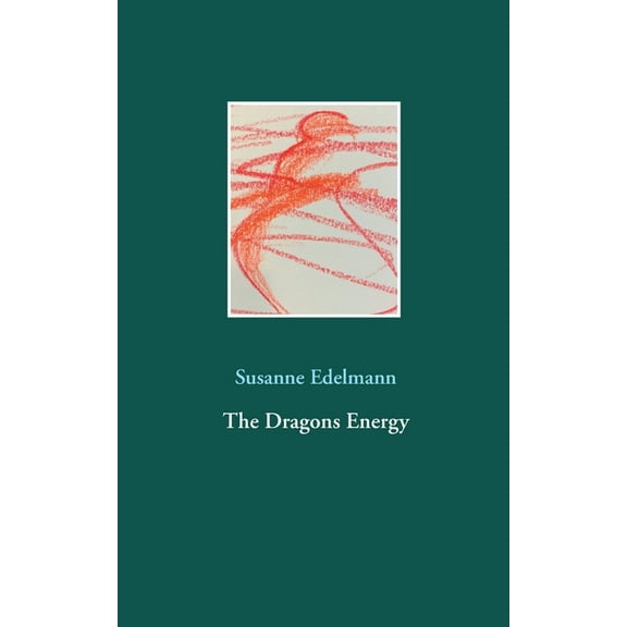 The Dragons Energy, (Paperback)