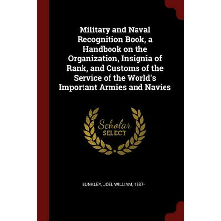 Military and Naval Recognition Book, a Handbook on the Organization, Insignia of Rank, and Customs of the Service of the World's Important Armies and (World Best Rapper Ranking)