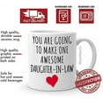 thumbnail image 2 of Hilarious Gag Coffee Mug, You Are Going To Make One Awesome Daughter In Law, New Daughter-in-law Gifts, Great Wedding or Marriage Celebration Coffee Cup for Soon To Be Becoming a Family Member, 2 of 5