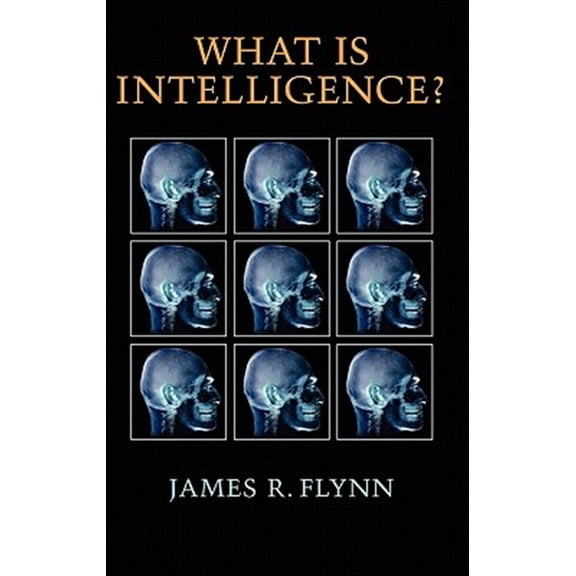 Pre-Owned What Is Intelligence?: Beyond the Flynn Effect (Hardcover) 0521880076 9780521880077