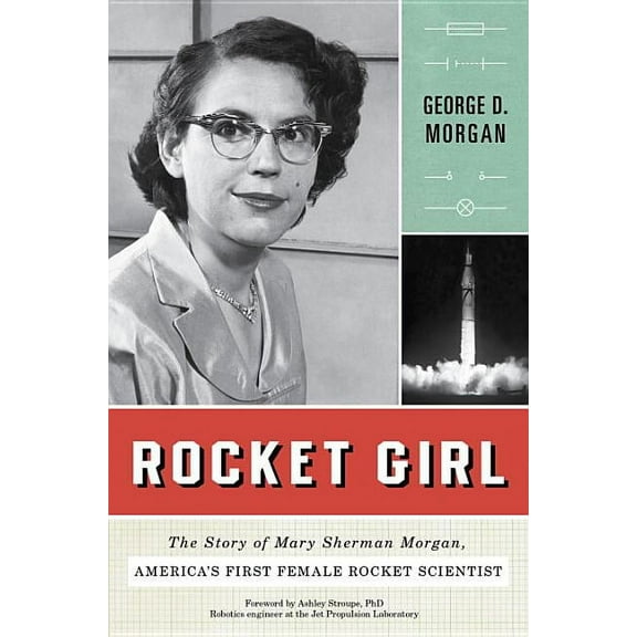 Rocket Girl : The Story of Mary Sherman Morgan, America's First Female Rocket Scientist (Paperback)