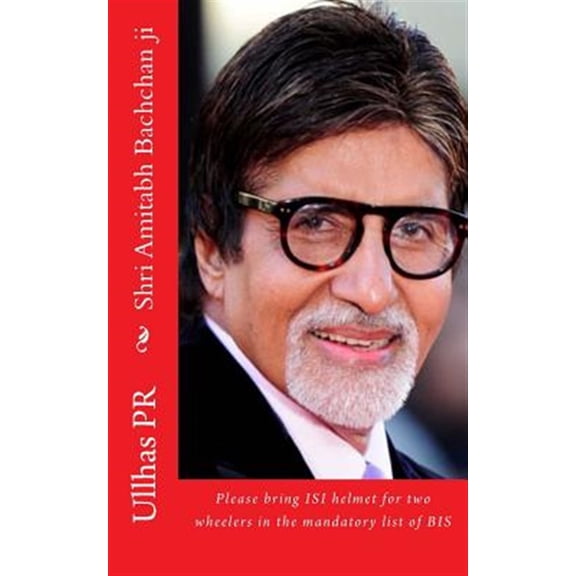 Pre-Owned Shri Amitabh Bachchan ji: Bring ISI helmet in the mandatory list of BIS (Paperback)