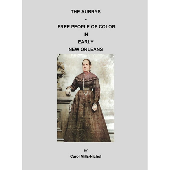 The Aubrys - Free People of Color in Early New Orleans, (Hardcover)