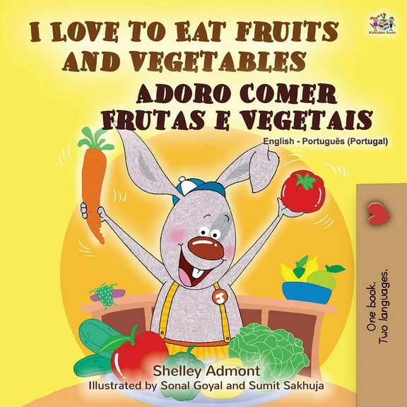 English Portuguese Bilingual Collection I Love to Eat Fruits and Vegetables (English Portuguese Bilingual Book - Portugal), (Paperback)