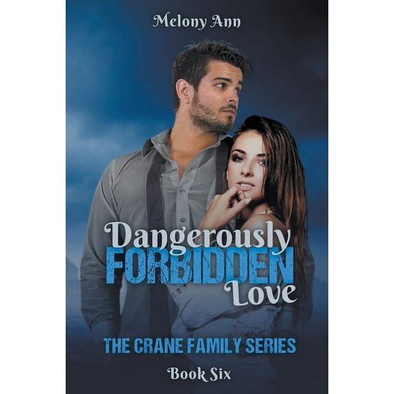 The Crane Family Dangerously Forbidden Love, Book 6, (Paperback)