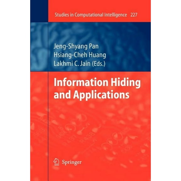 Studies in Computational Intelligence Information Hiding and Applications, Book 227, (Paperback)