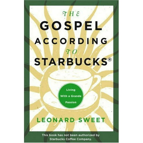 Pre-Owned The Gospel According to Starbucks : Living with a Grande Passion 9781578566495