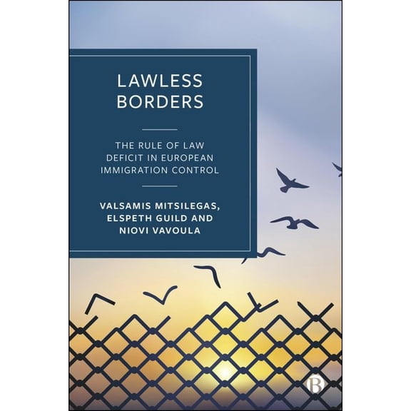 Lawless Borders: The Rule of Law Deficit in European Immigration Control, (Hardcover)