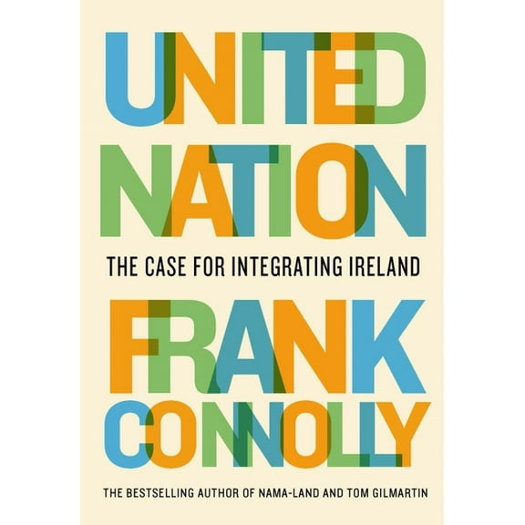 United Nation : The Case for Integrating Ireland (Paperback)