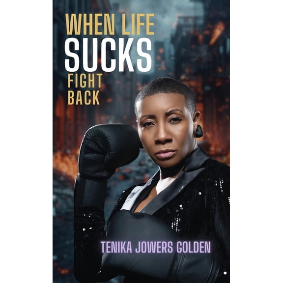 When Life Sucks Fight Back, (Hardcover)