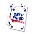 thumbnail image 1 of Deep Fried Twinkies (24" X 36") 4mm Corrugated Plastic Panel, Graphics Applied To 1 Side (Pk of 2), 1 of 4
