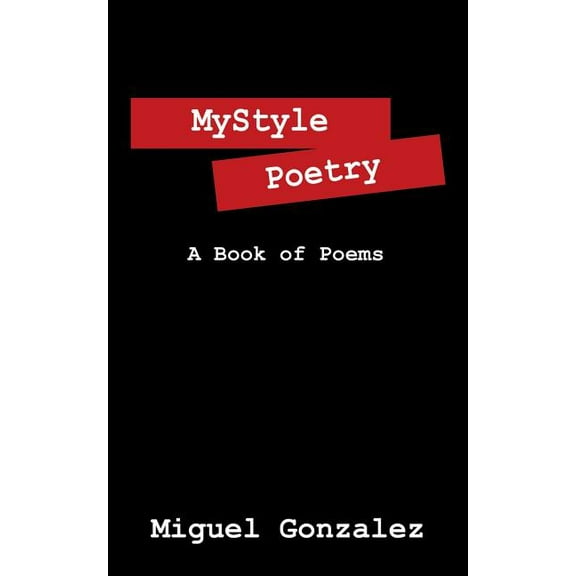 Mystyle Poetry: A Book of Poems, (Paperback)