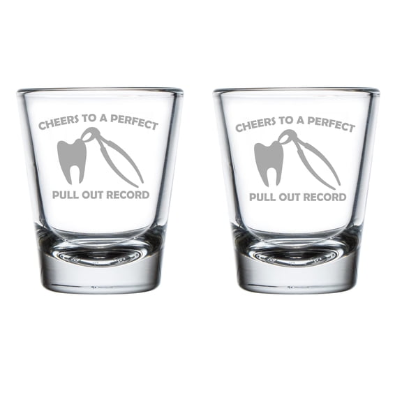 Set of 2 Shot Glasses 1.75oz Shot Glass Cheers To A Perfect Pull Out Record Funny Dentist Oral Surgeon Gift