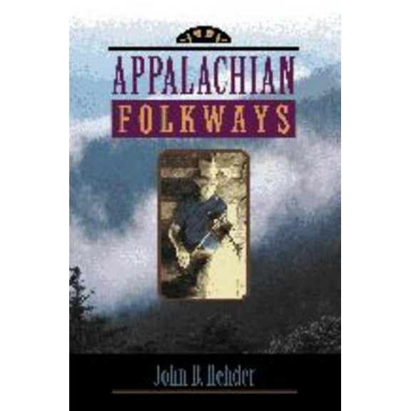 Pre-Owned Appalachian Folkways (Hardcover) 0801878799 9780801878794