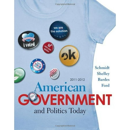 American Government and Politics Today 2011-2012