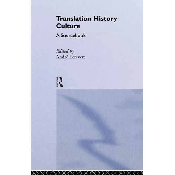 Translation Studies Translation/History/Culture: A Sourcebook, (Hardcover)