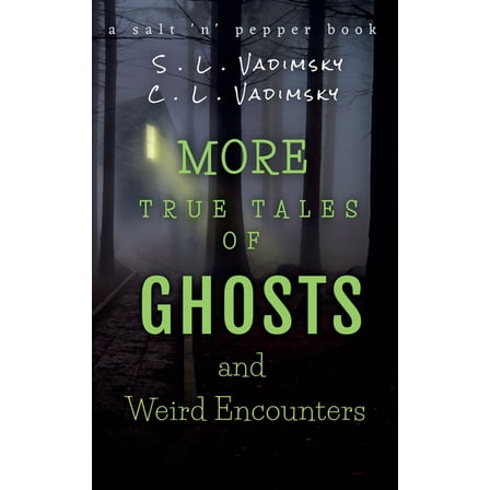 True Tales of Ghosts and Weird Encounter More True Tales of Ghosts and Weird Encounters, Book 2, (Paperback)