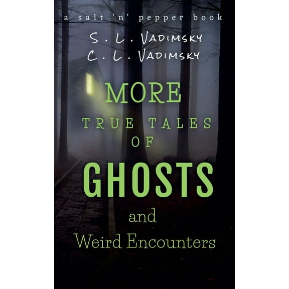 True Tales of Ghosts and Weird Encounter More True Tales of Ghosts and Weird Encounters, Book 2, (Paperback)