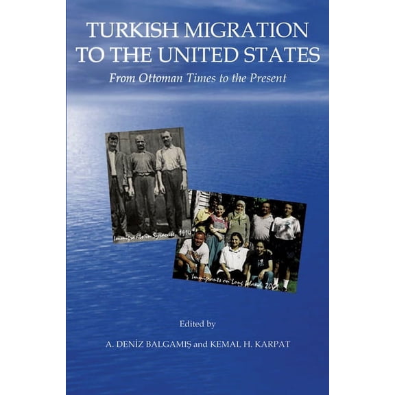 Turkish Migration to the United States: From Ottoman Times to the Present, (Paperback)