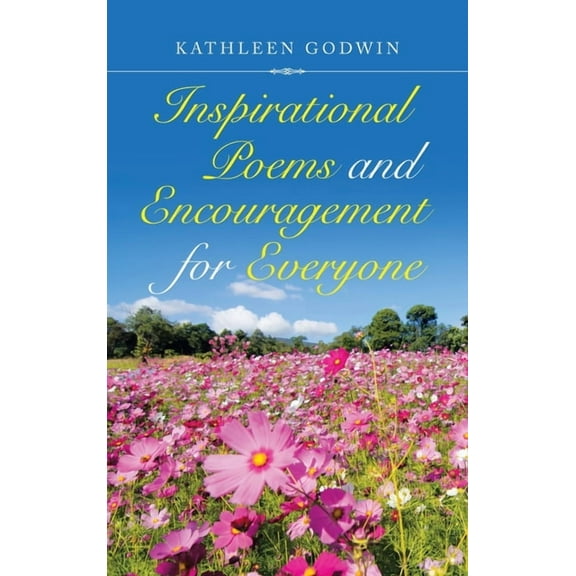 Inspirational Poems and Encouragement for Everyone, (Hardcover)