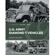 Casemate Illustrated Special: U.S. Army Diamond T Vehicles in World War II (Hardcover)