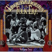 Troubadours of the Folk Era, Vol. 2 By Troubadours Of The Folk Era Series Format Audio CD