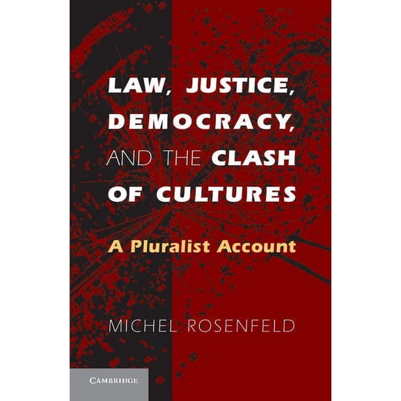 Law, Justice, Democracy, and the Clash of Cultures, (Hardcover)