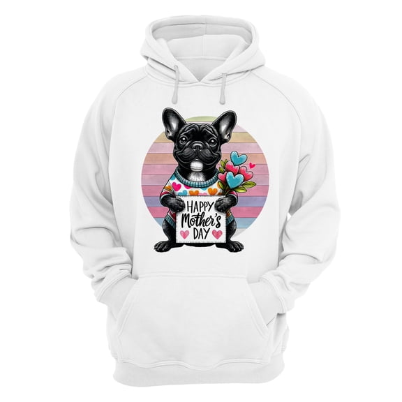 Happy Mother's Day Best French Bulldog Mom Ever Hoodie Unisex Merch Hoodies Dog Lover Gifts - 03002