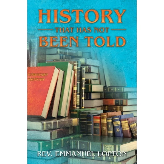 History That Has Not Been Told : The Cultural Experience of African Americans in America