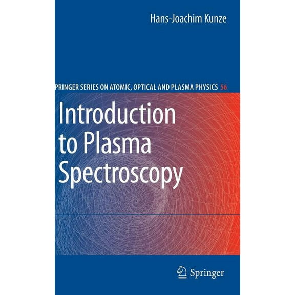 Springer Atomic, Optical, and Plasma Phy Introduction to Plasma Spectroscopy, Book 56, (Hardcover)